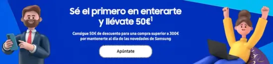 50€ de decuento EXTRA por registrarse en Samsung (Compra mínima de 300€)