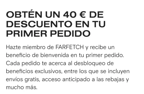 Hazte miembro de Farfetch y recibe hasta 40€ de descuento en tu primer pedido