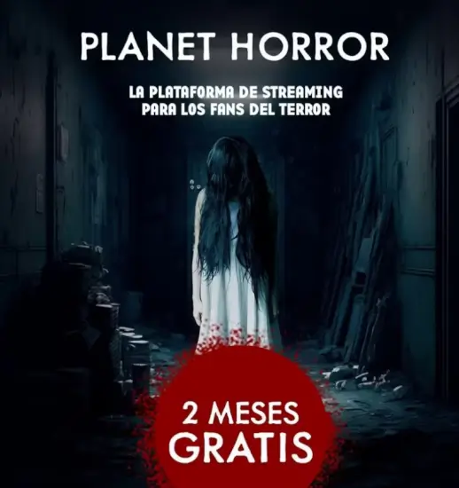 Planet Horror 2 Meses Gratis GRATIS sin tarjeta